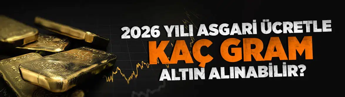 2026 yılı asgari ücretle kaç gram altın alınabilir!