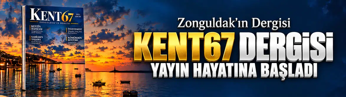 Kent 67 dergisi yayın hayatına başladı!