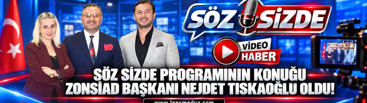 "Söz Sende" programının konuğu ZONSİAD Başkanı Nejdet Tıskaoğlu oldu!