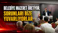 Belediye mazeret üretiyo sorunları bize yuvarlıyorlar!