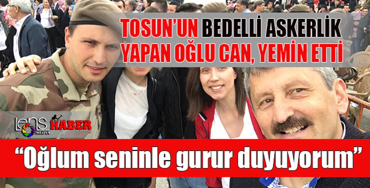 Tosun'un 'Bedelli Askerlik' yapan oğlu Can, yemin etti