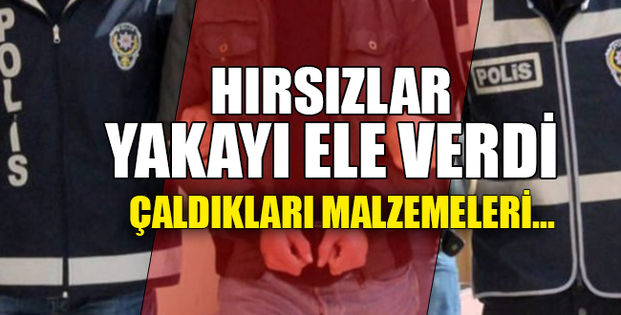 HIRSIZLAR YAKAYI ELE VERDİ