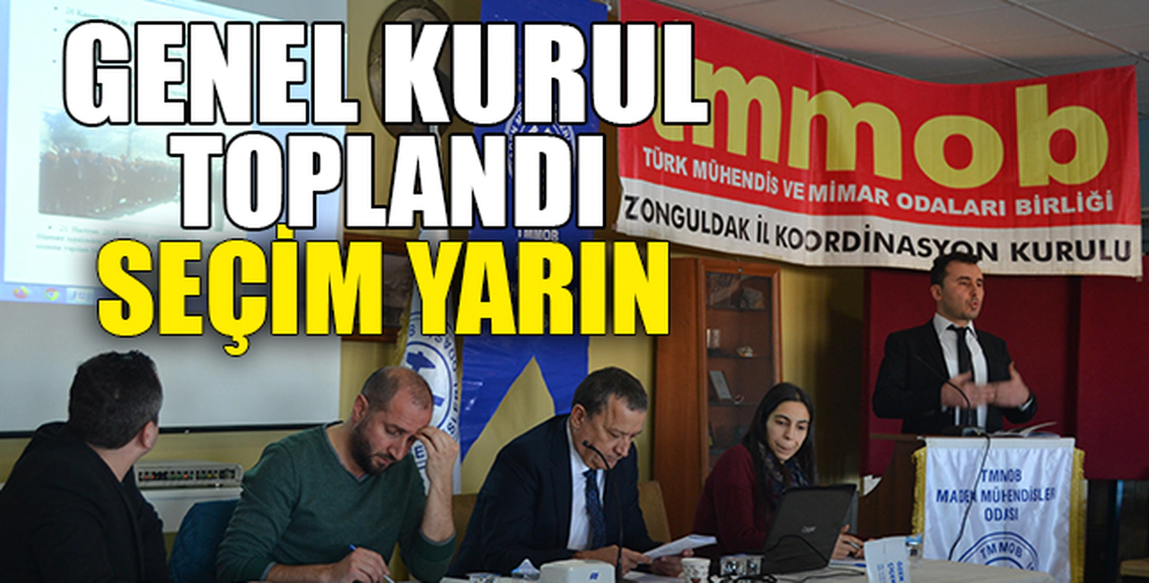 GENEL KURUL TOPLANDI