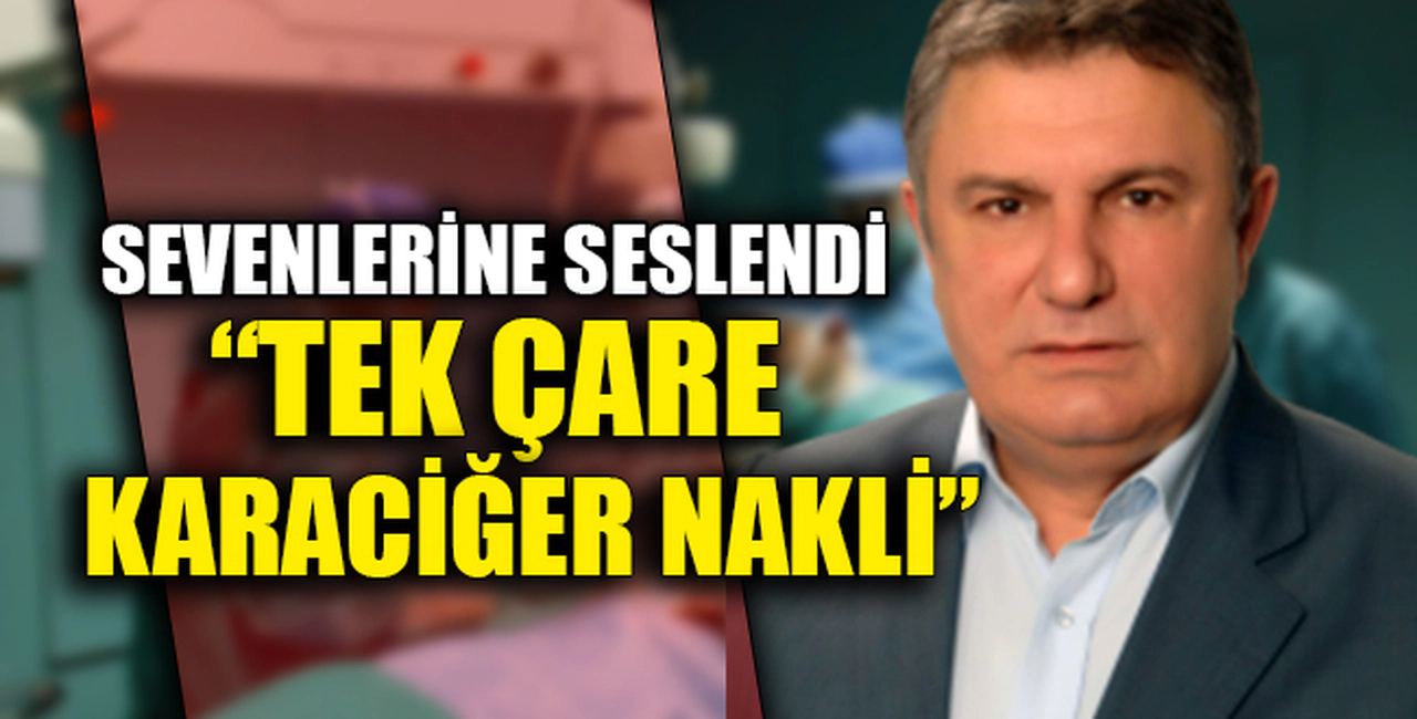TEK ÇARE KARACİĞER NAKLİ
