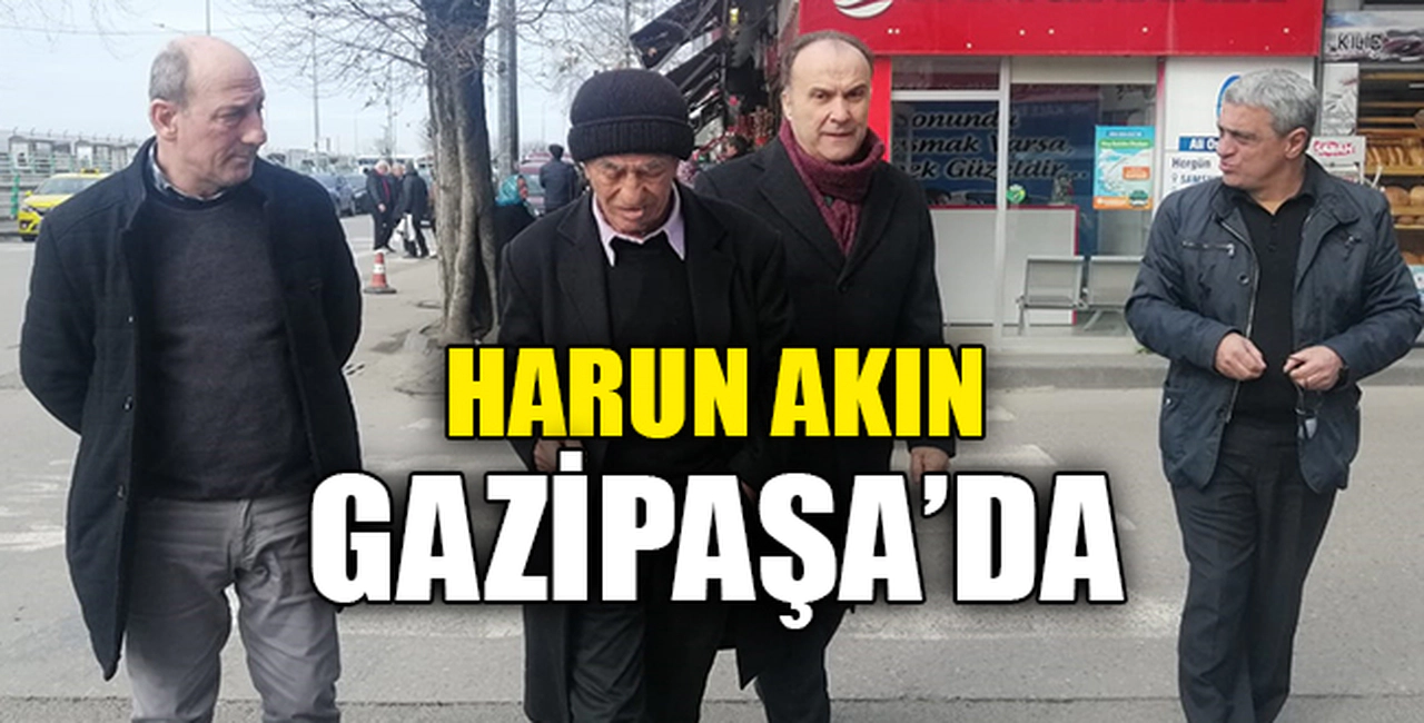 HARUN AKIN GAZİPAŞA'DA