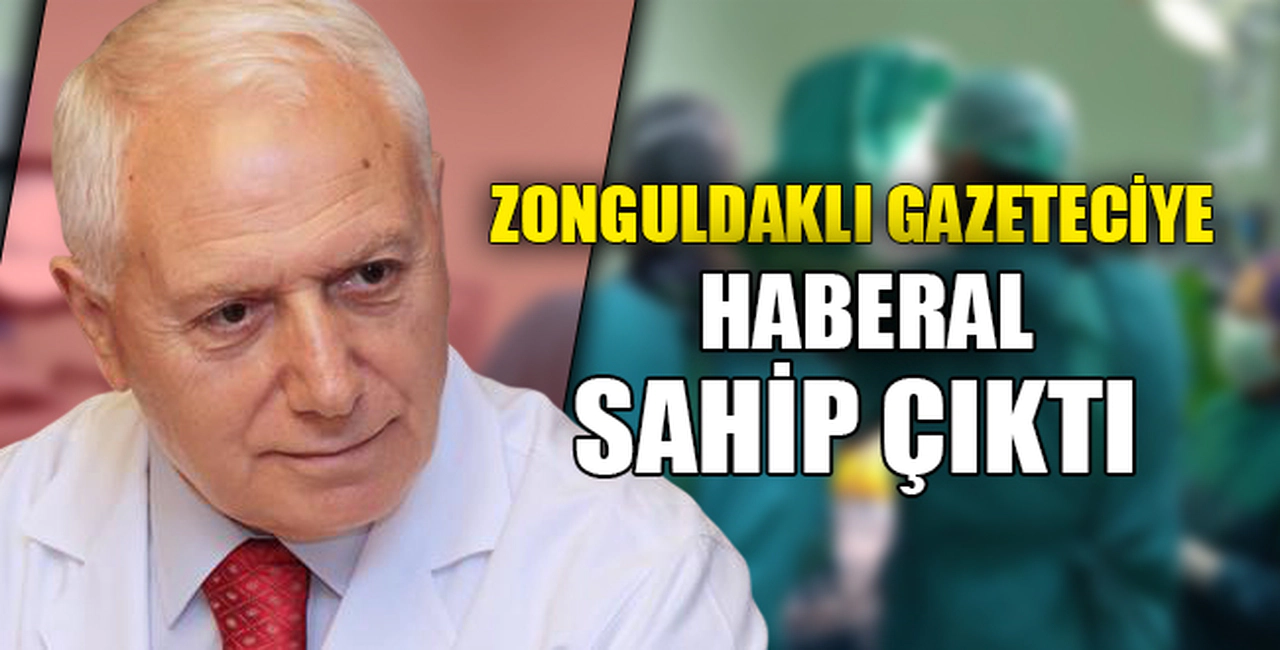 ZONGULDAKLI GAZETECİYE HABERAL SAHİP ÇIKTI