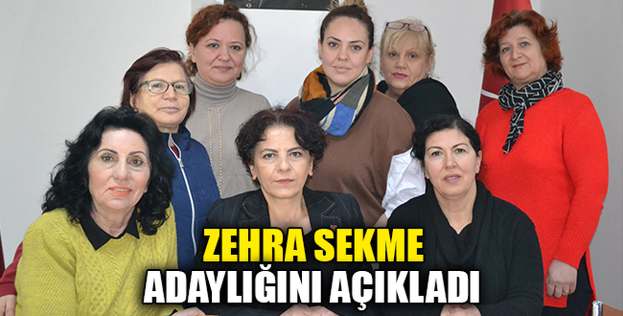 ZEHRA SEKME ADAYLIĞINI AÇIKLADI