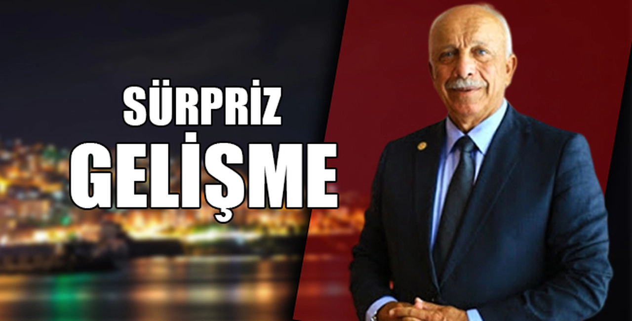 SÜRPRİZ GELİŞME