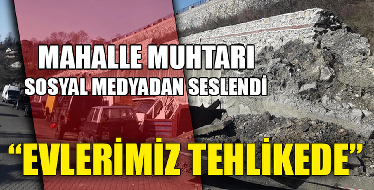 “EVLERİMİZ TEHLİKEDE, İLGİLİLERE DUYURULUR”