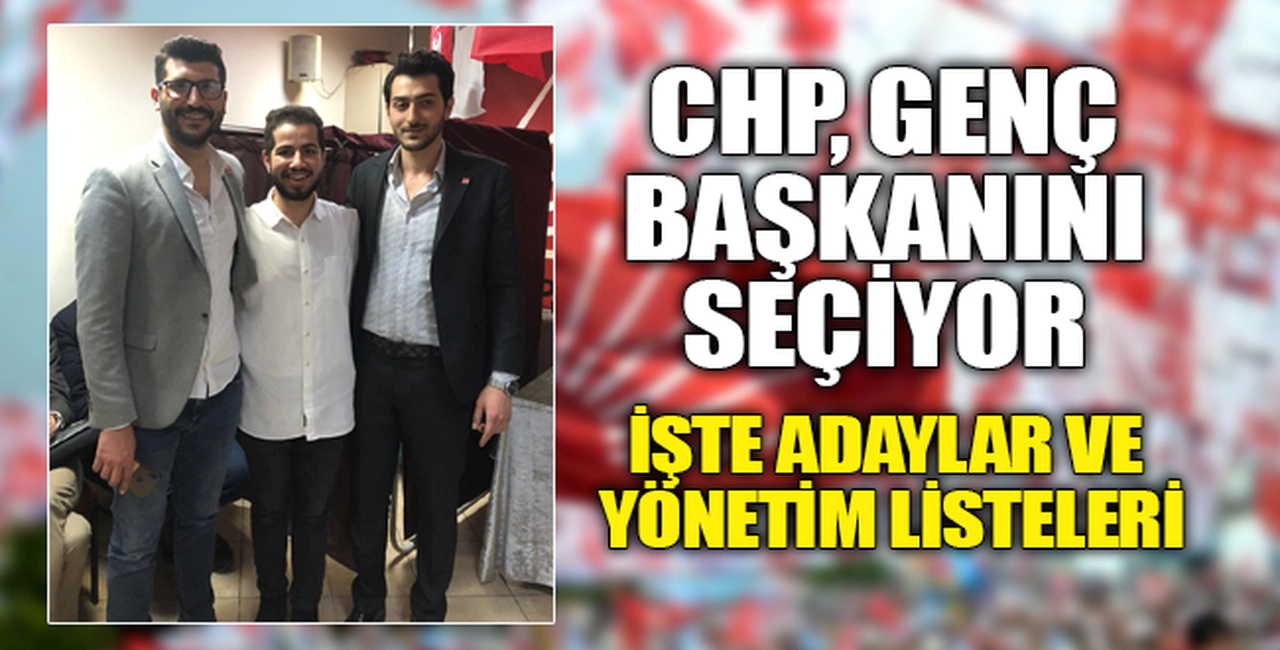 CHP İL GENÇLİK KOLLARINDA SEÇİM HEYECANI...
