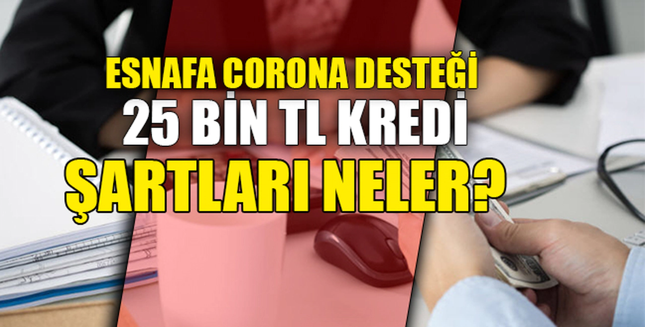 ESNAFA 25000 TL KREDİ DESTEĞİ