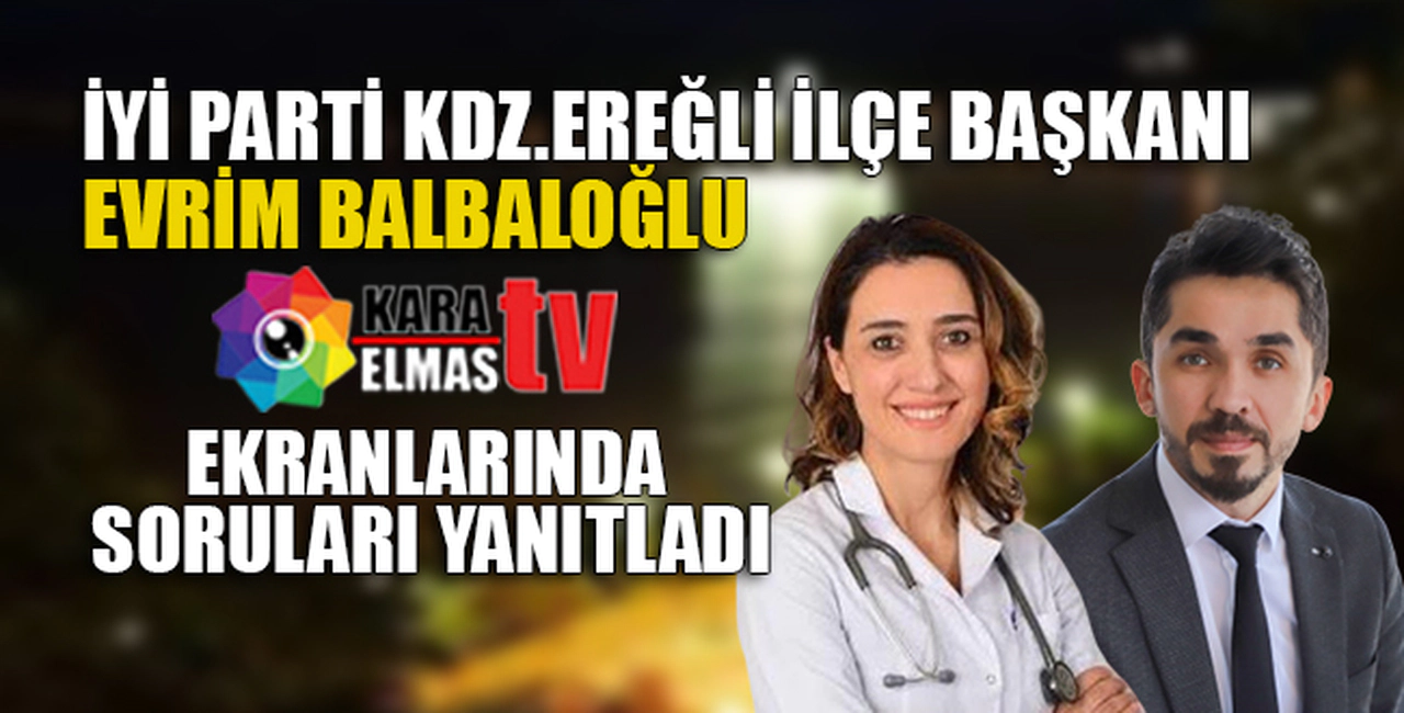 EVRİM BALBALOĞLU KARAELMAS TV'DE SORULARI YANITLADI