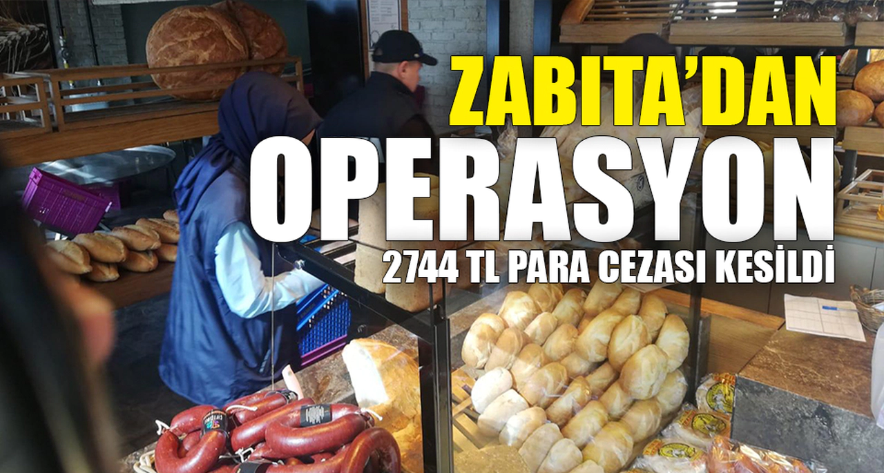 ZABITA'DAN FIRINLARA OPERASYON...