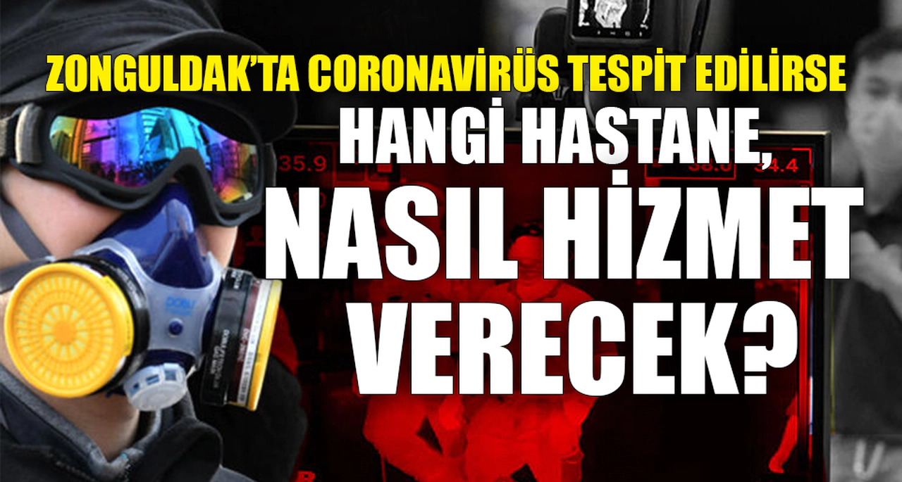 CORONAVİRÜS ZONGULDAK'TA GÖRÜLÜRSE NASIL BİR YOL İZLENECEK?