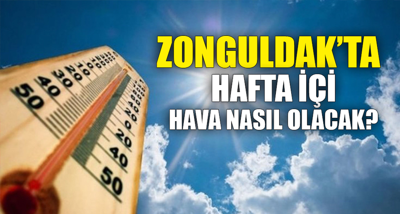 HAFTA İÇİ HAVA NASIL OLACAK?