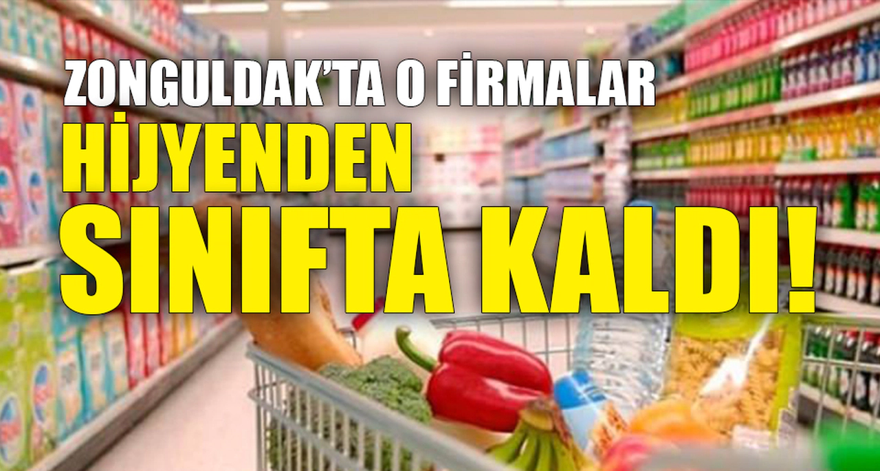 ZONGULDAK'TA ÜNLÜ FİRMALARA HİJYENDEN CEZA KESİLDİ