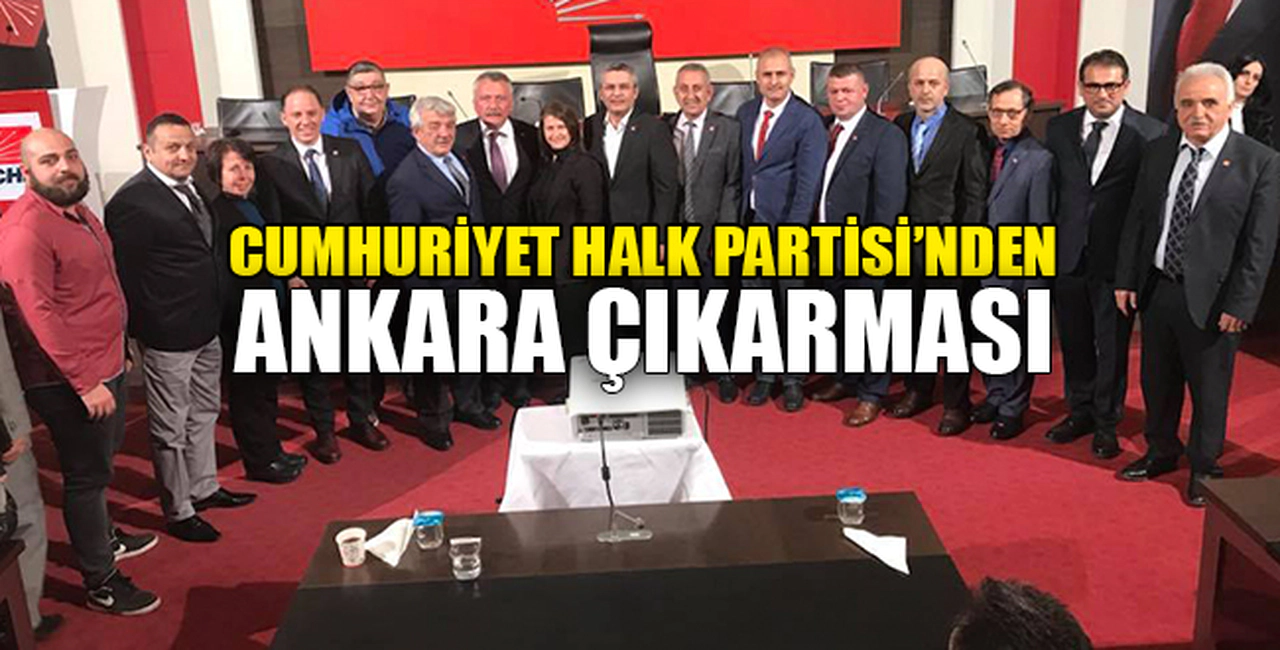 CHP'DEN ANKARA ÇIKARMASI