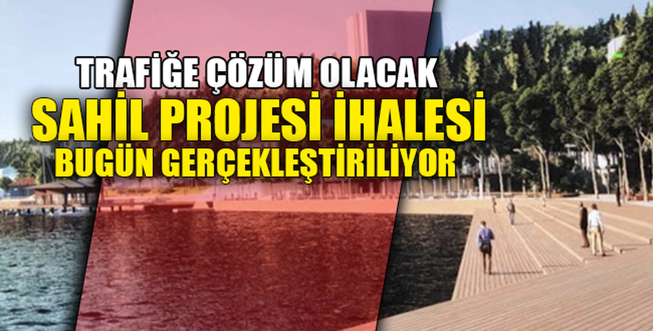 TRAFİĞE ÇÖZÜM OLACAK SAHİL PROJESİ...