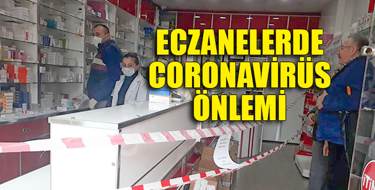 ECZANELERDE CORONAVİRÜS ÖNLEMİ