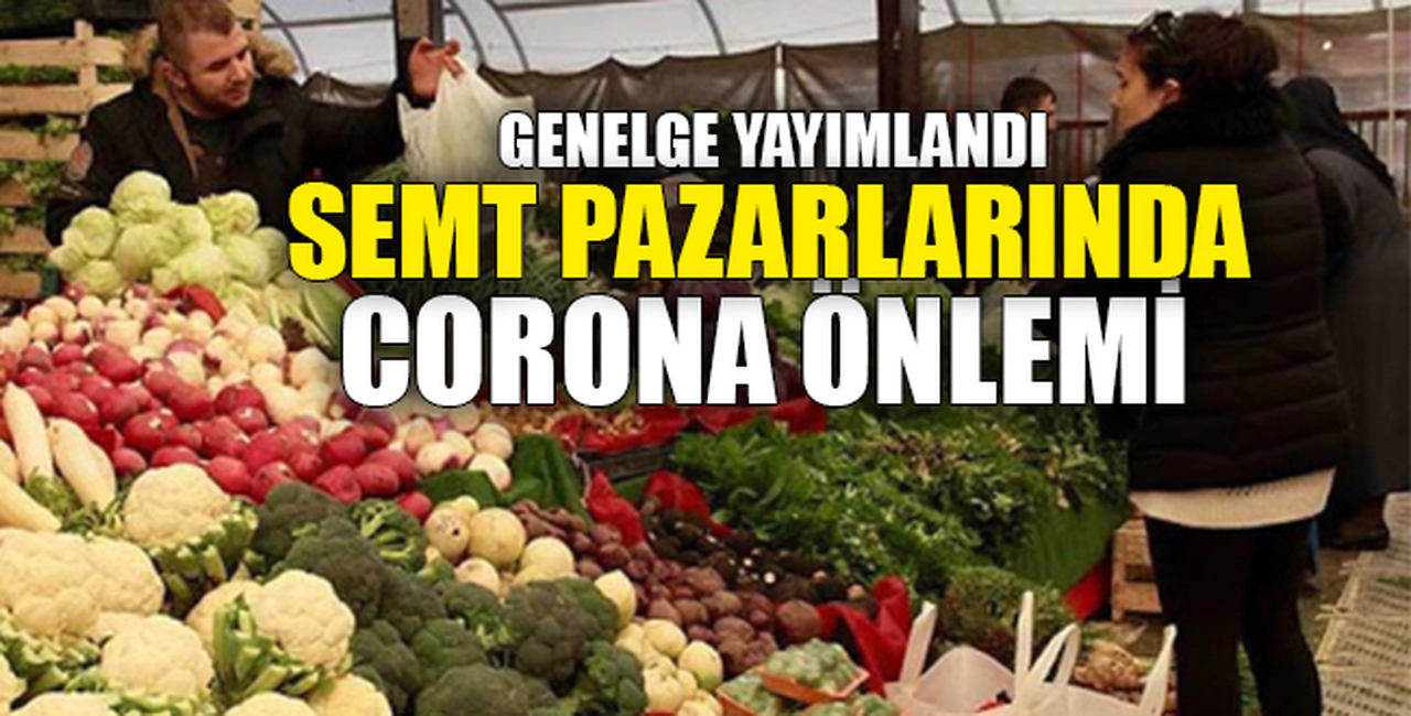 SEMT PAZARLARINDA CORONA ÖNLEMİ