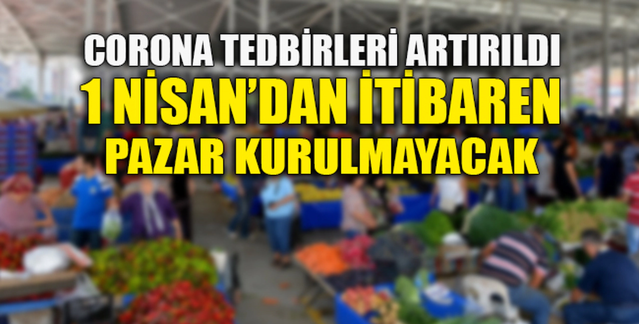 ARTIK PAZAR KURULMAYACAK