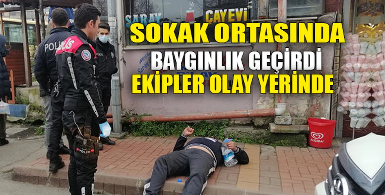 SOKAK ORTASINDA BAYGINLIK GEÇİRDİ
