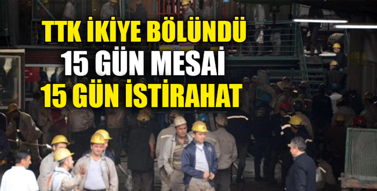 15 GÜN İSTİRAHAT 15 GÜN MESAİ