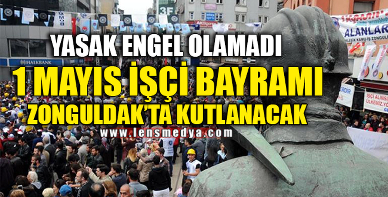 1 MAYIS ZONGULDAK'TA KUTLANACAK