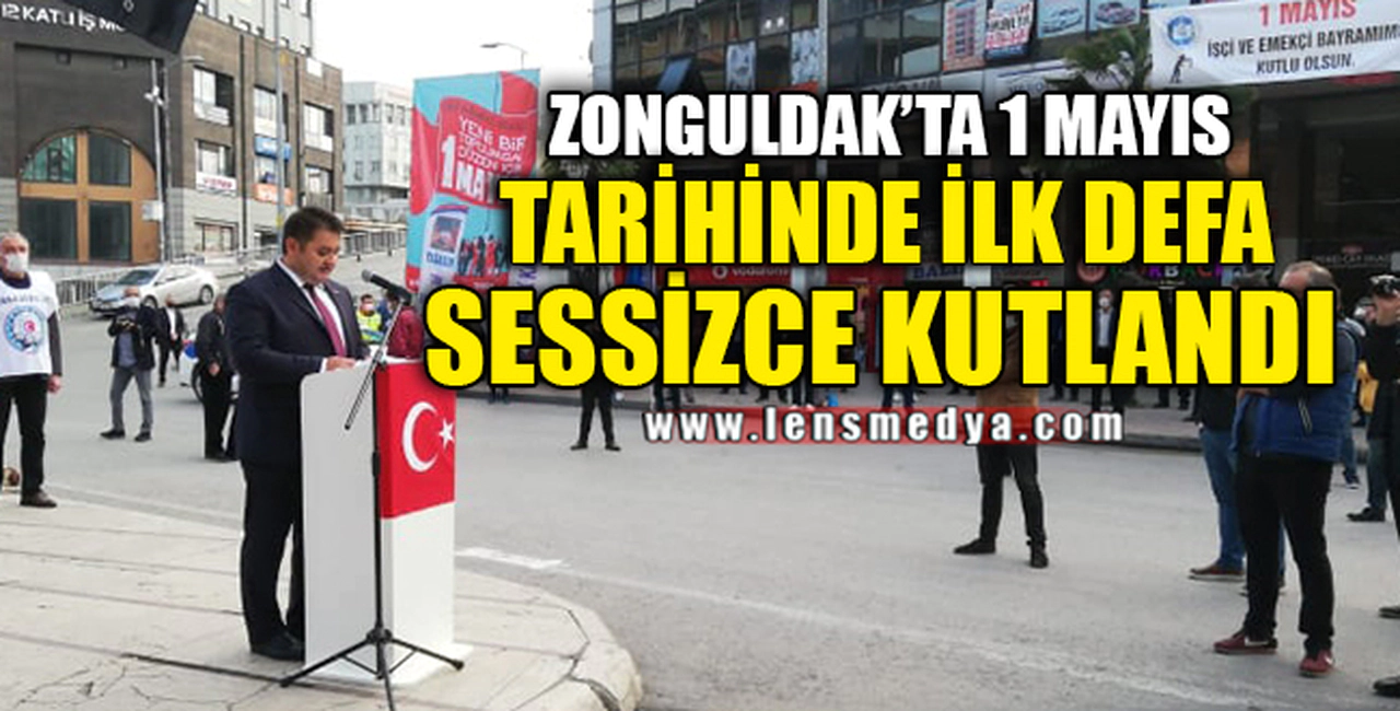 ZONGULDAK'TA 1 MAYIS SESSİZ KUTLANDI