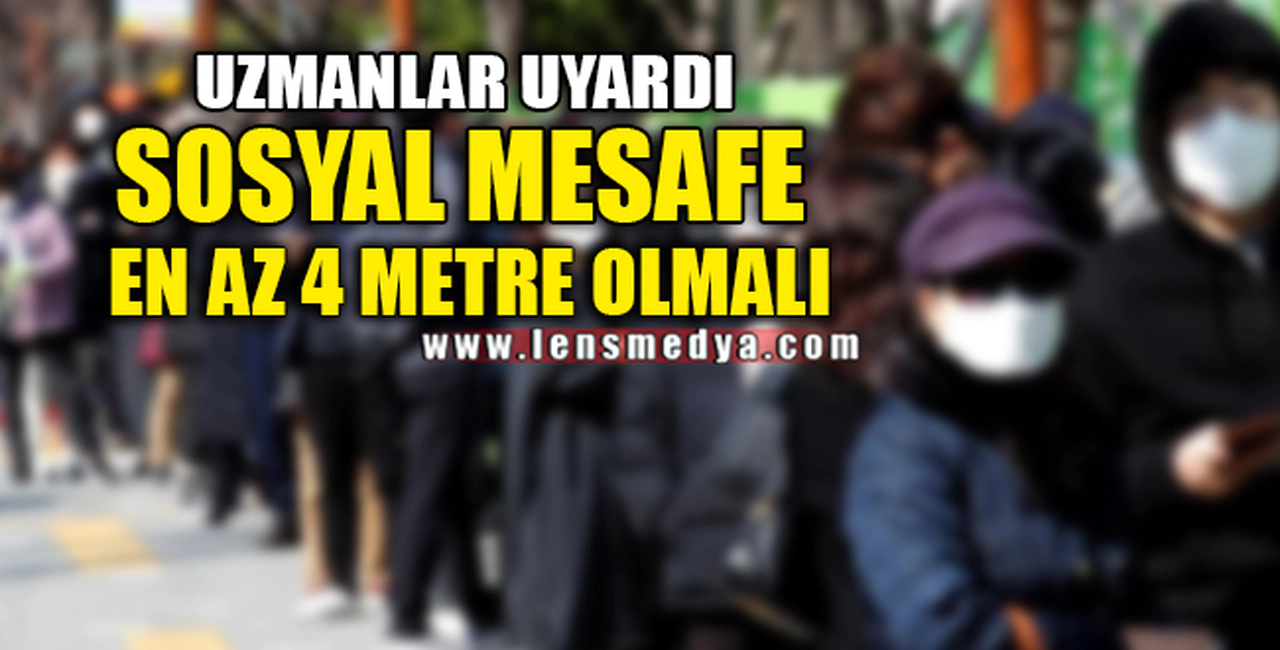 SOSYAL MESAFE EN AZ 4 METRE OLMALI