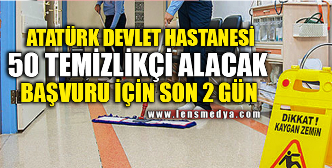 DEVLET HASTANESİ 50 TEMİZLİKÇİ ALACAK