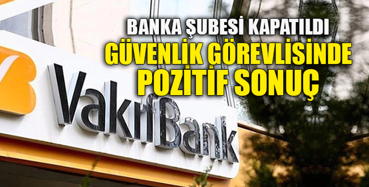 BANKA ŞUBESİ KAPATILDI
