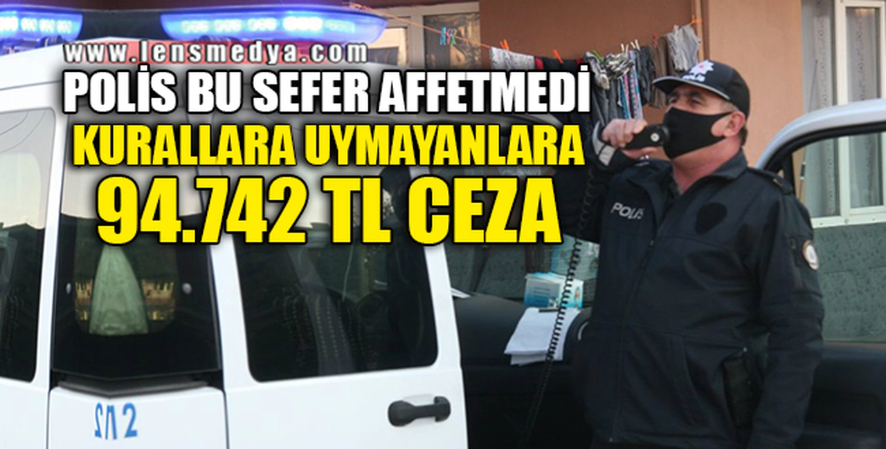 POLİS BU SEFER AFFETMEDİ
