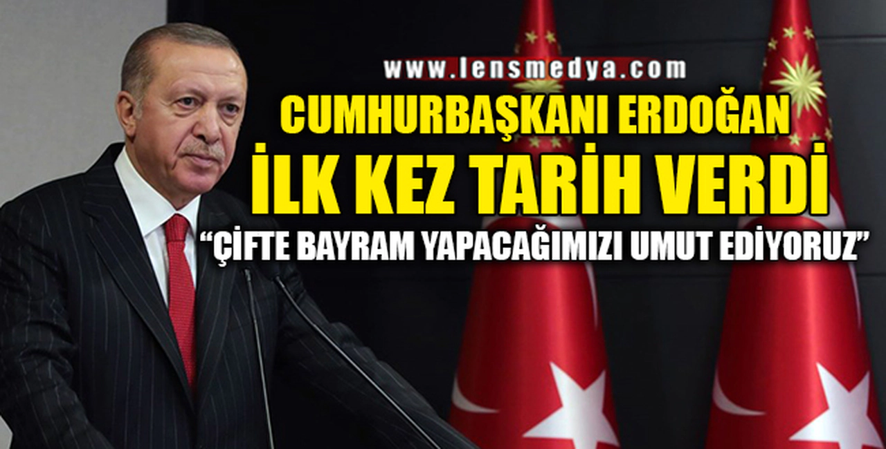 "ÇİFTE BAYRAM YAPACAĞIMIZI UMUT EDİYORUZ"