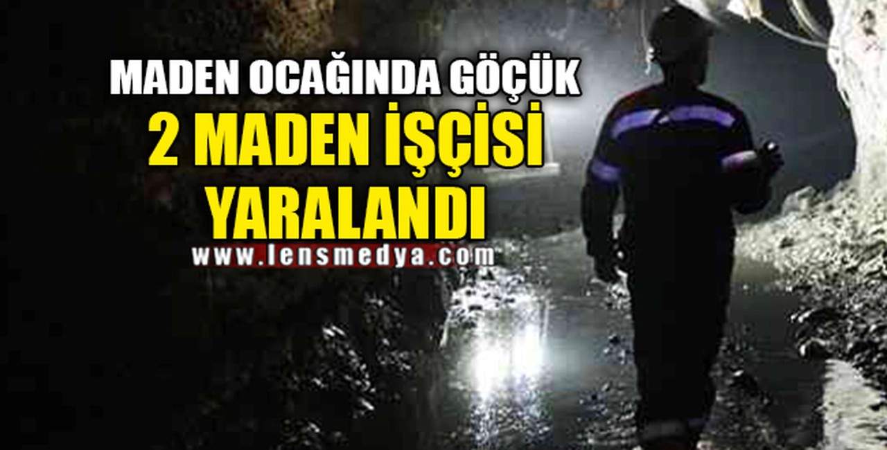MADEN OCAĞINDA GÖÇÜK