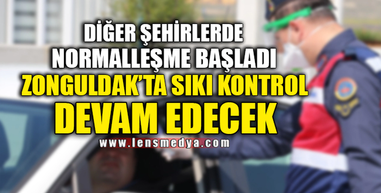 ZONGULDAK'TA SIKI KONTROL DEVAM EDECEK