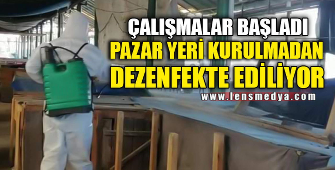 PAZAR YERİ DEZENFEKTE EDİLİYOR