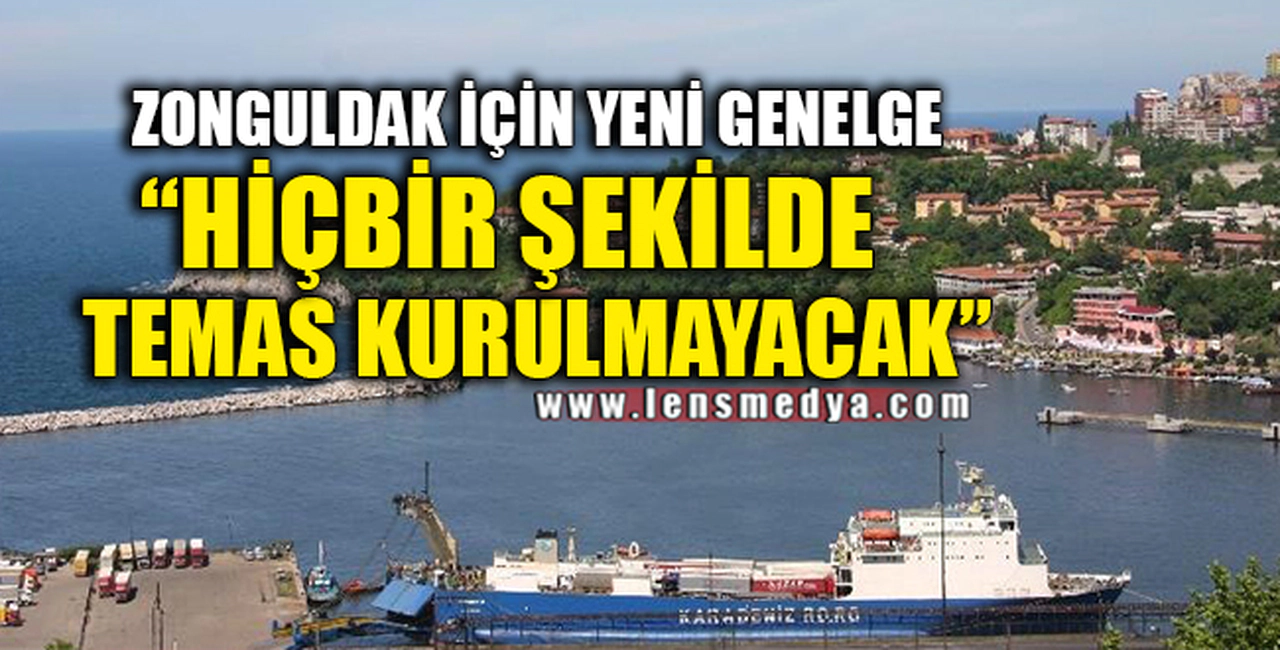 "HİÇBİR ŞEKİLDE TEMAS KURULMAYACAK"