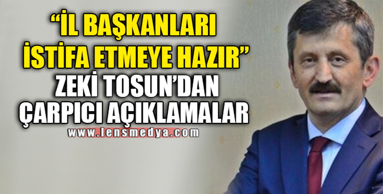 ZEKİ TOSUN'DAN İSTİFA AÇIKLAMASI