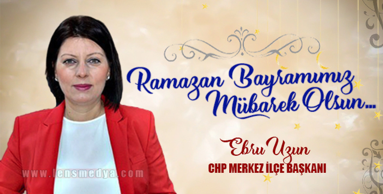 CHP MERKEZ İLÇE BAŞKANI EBRU UZUN...