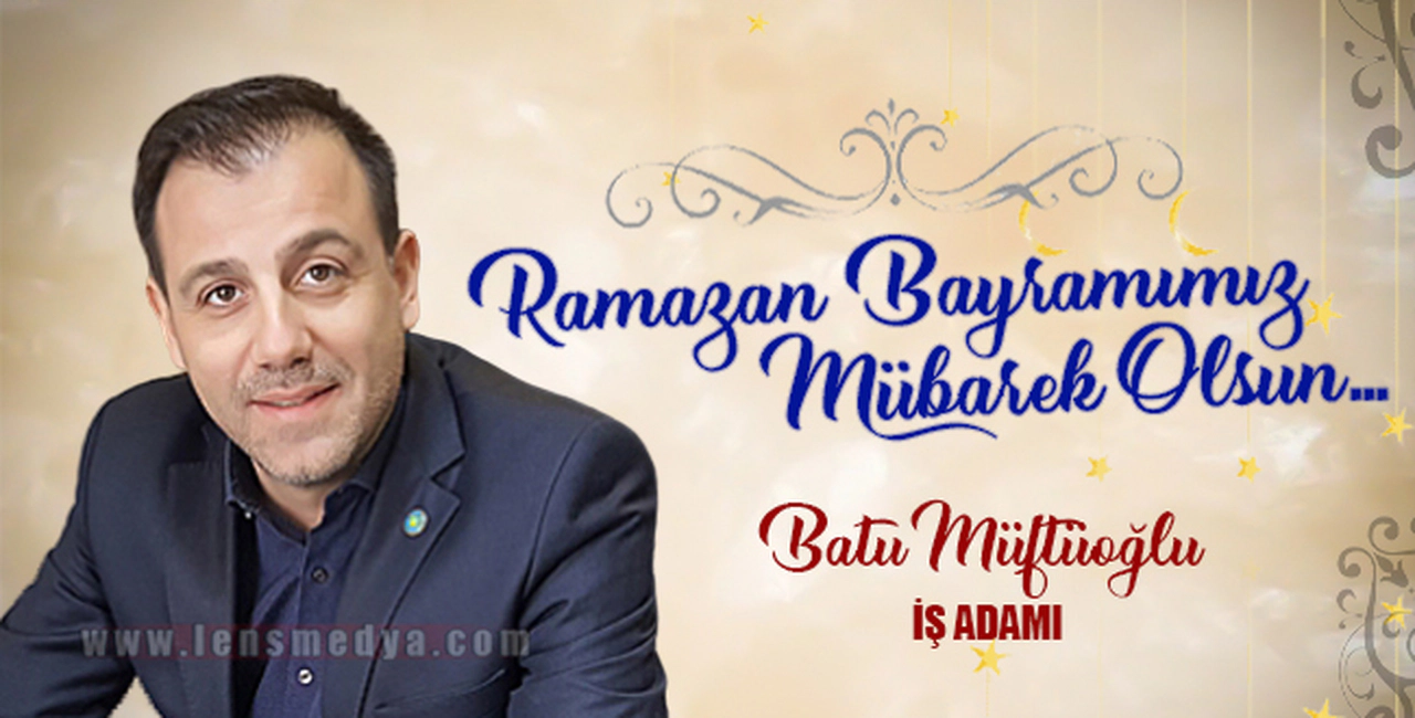 BATU MÜFTÜOĞLU BAYRAM MESAJI