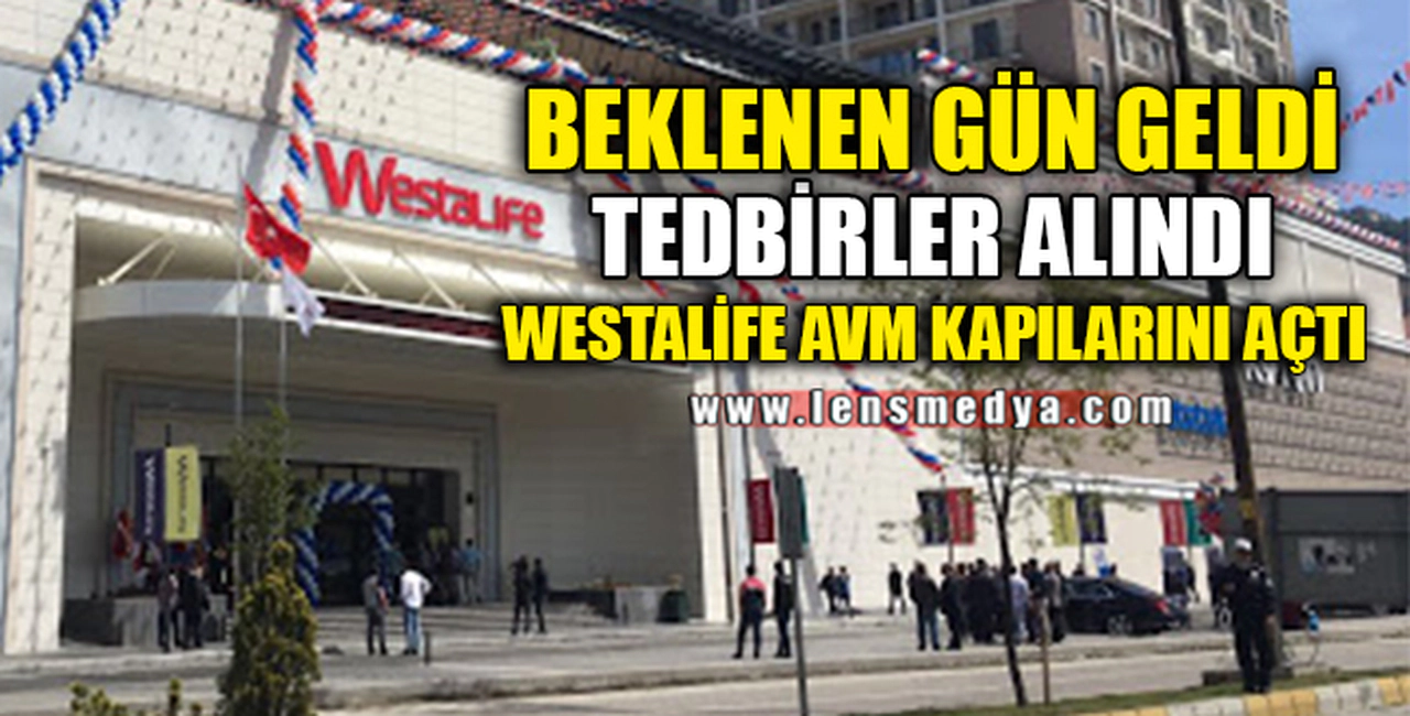 WESTALİFE AVM KAPILARINI AÇTI