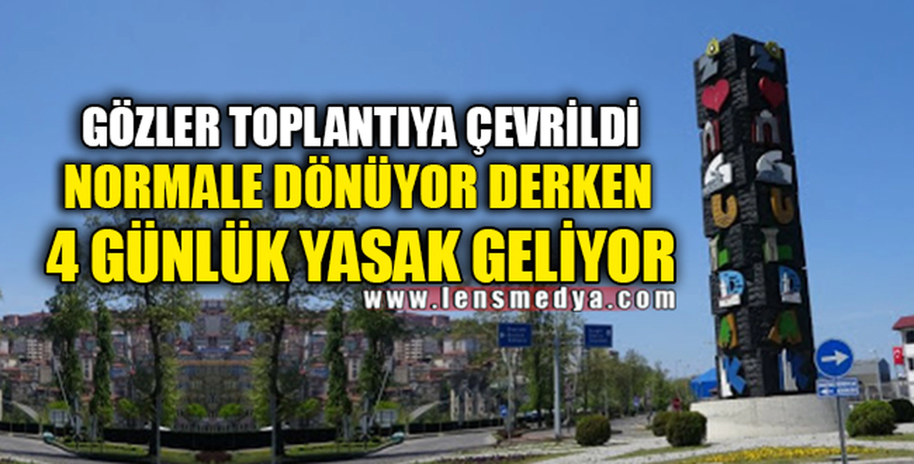 4 GÜNLÜK YASAK GELİYOR