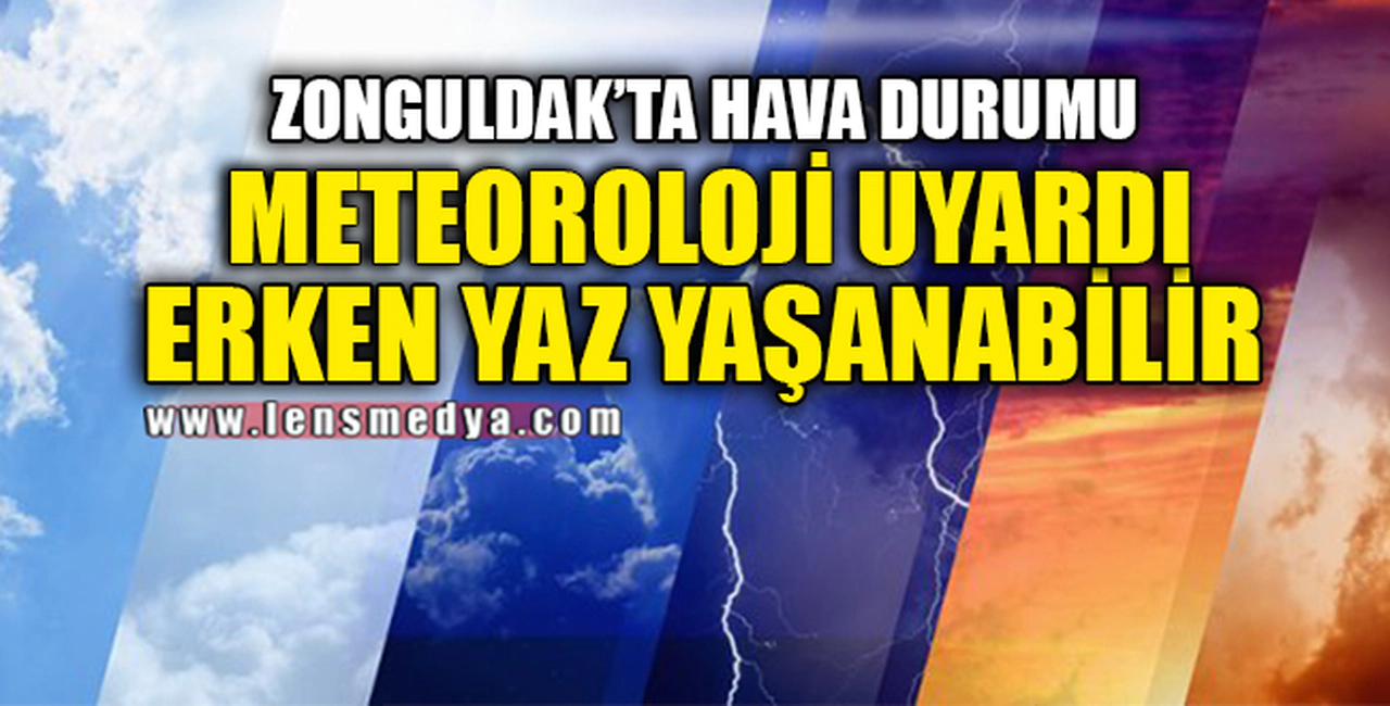 ZONGULDAK'TA ERKEN YAZ