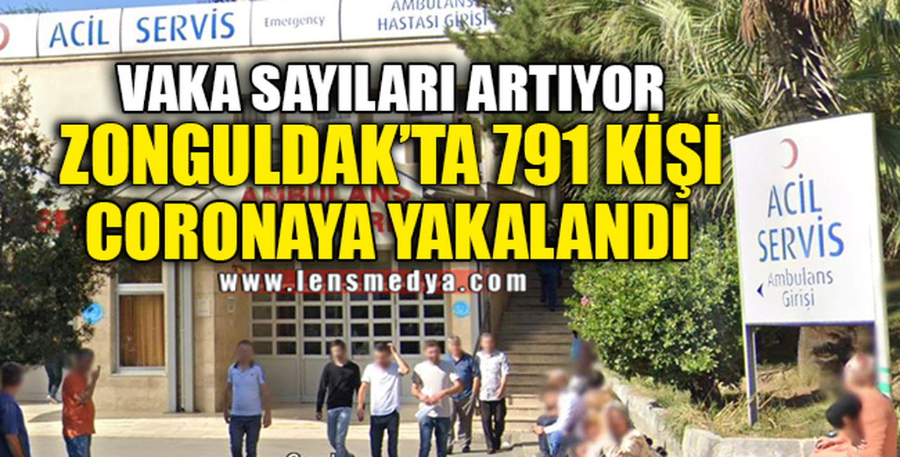 ZONGULDAKTA 791 KİŞİ CORONAYA YAKALANDI