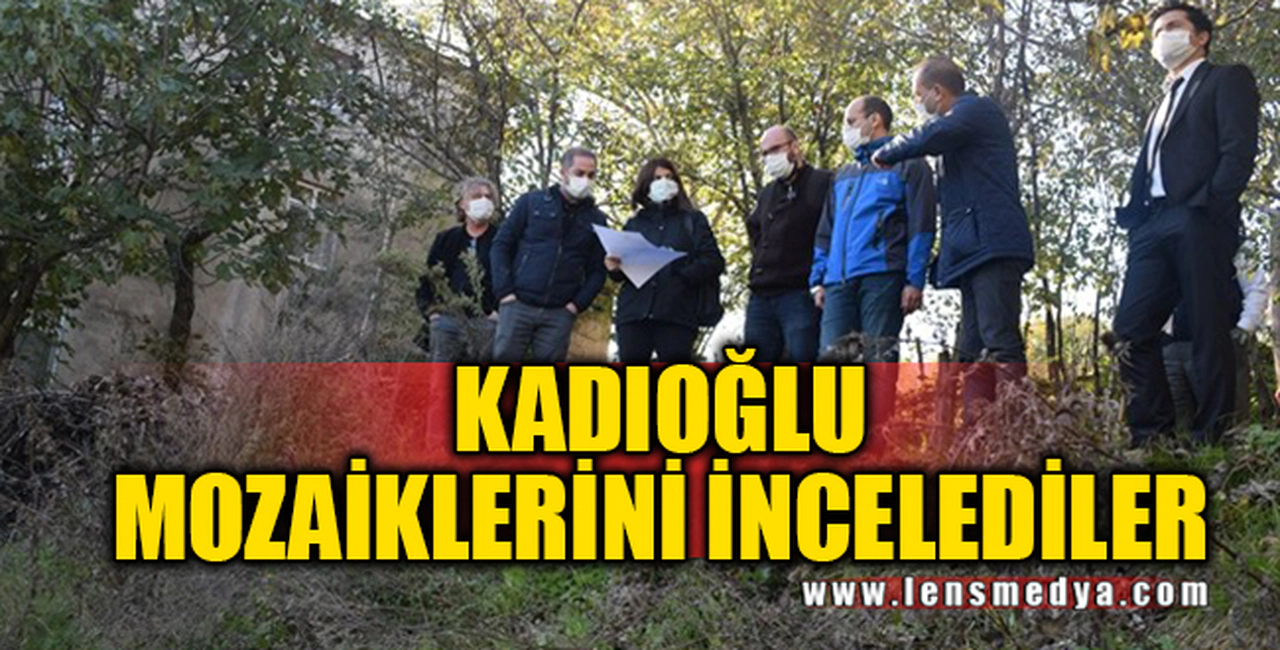 KADIOĞLU MOZAİKLERİNİ İNCELEDİLER