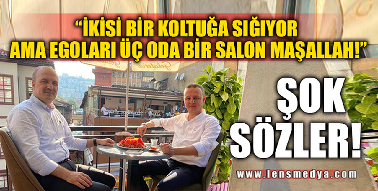 "EGOLARI ÜÇ ODA BİR SALON MAŞALLAH!"