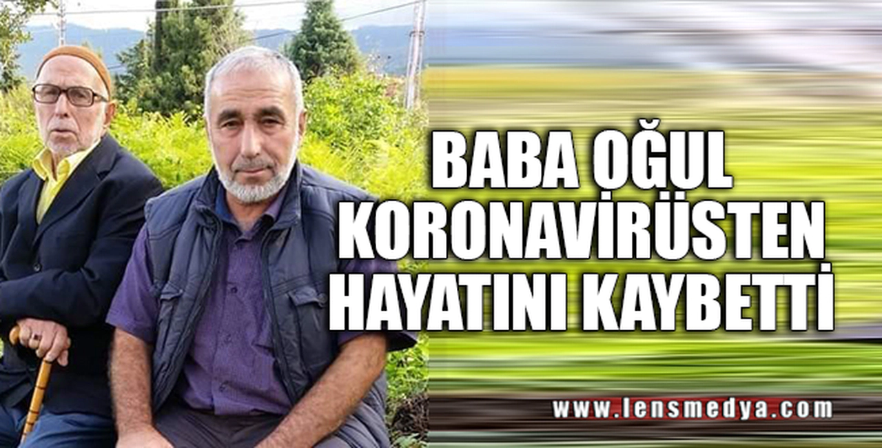 BABA OĞUL HAYATINI KAYBETTİ