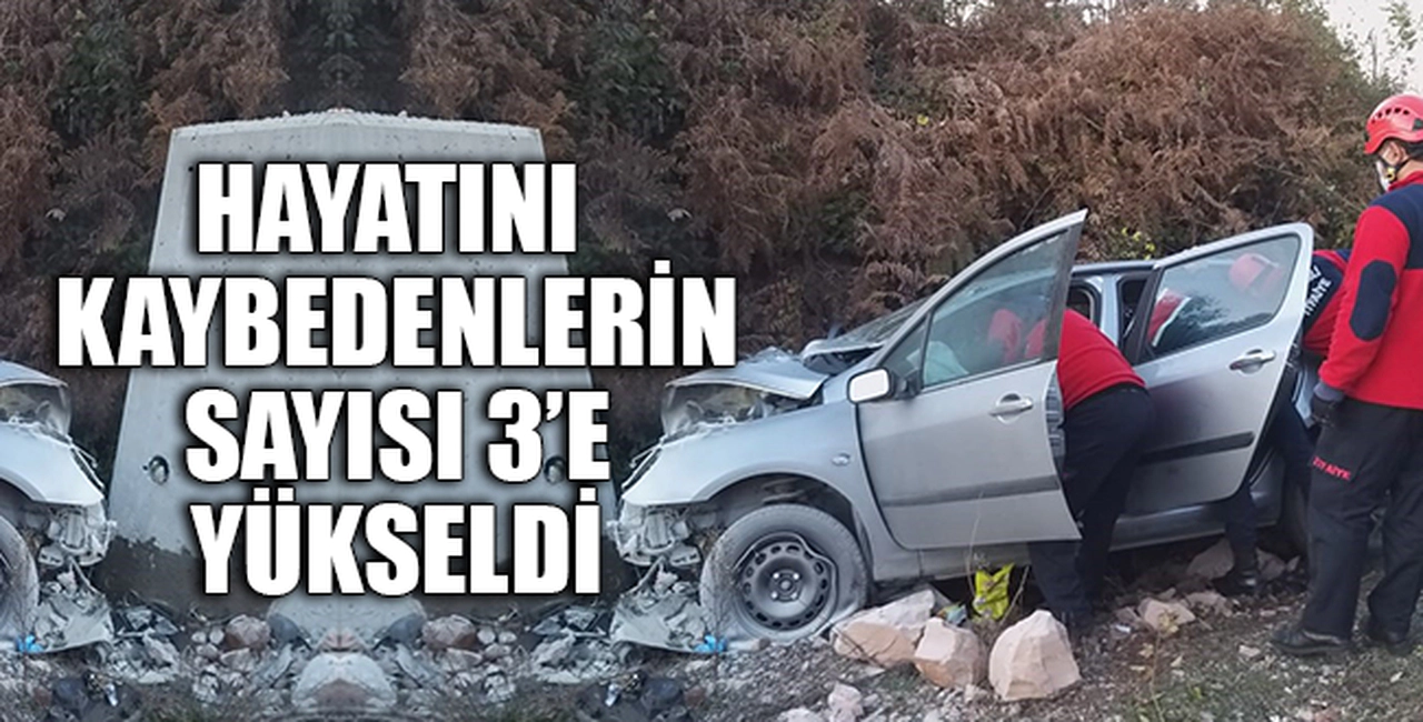 HAYATINI KAYBEDENLERİN SAYISI 3'E YÜKSELDİ