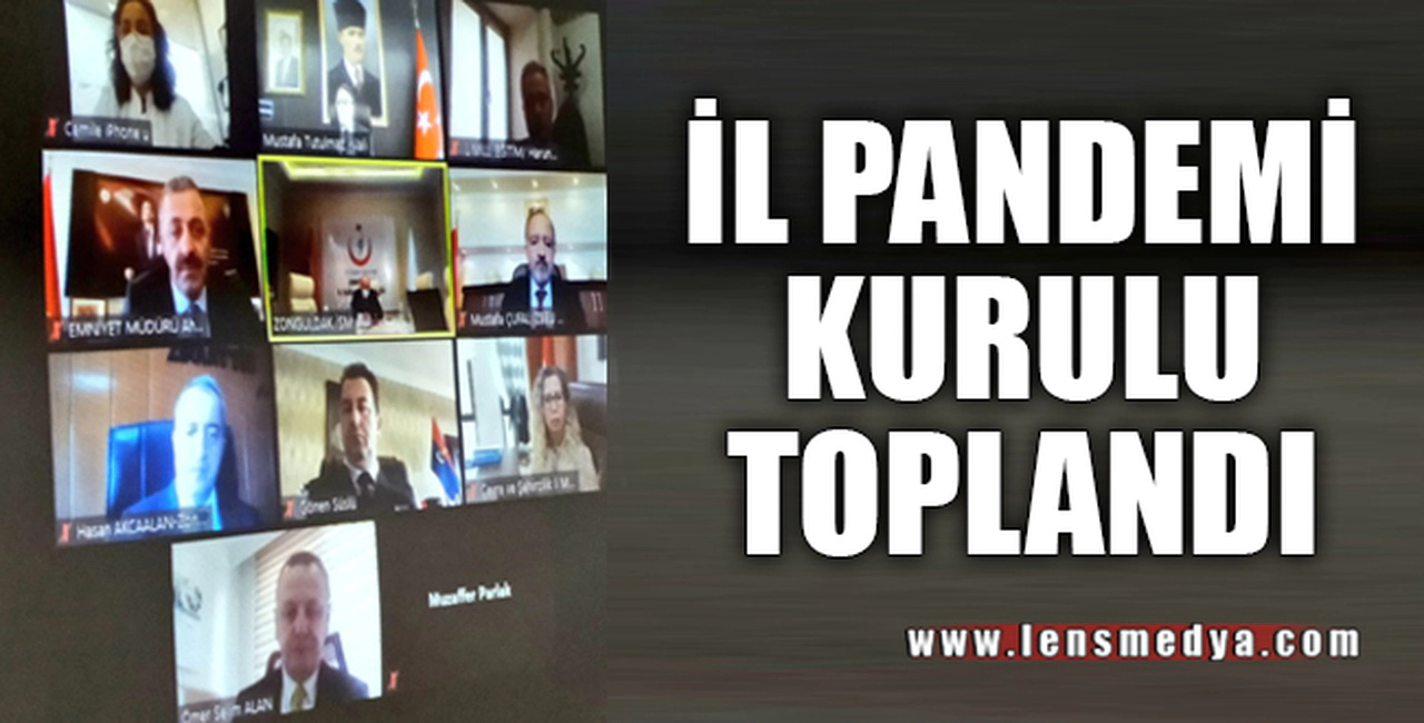 İL PANDEMİ KURULU TOPLANDI